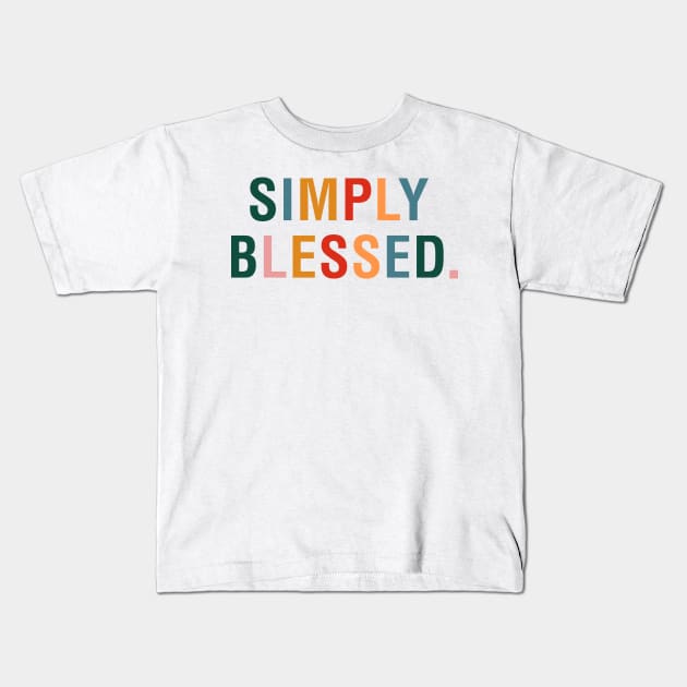 Simply Blessed Kids T-Shirt by CityNoir